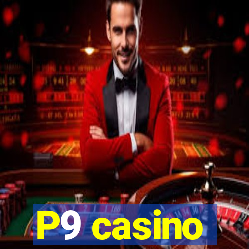 P9 casino