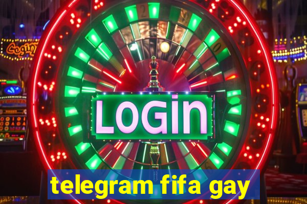 telegram fifa gay