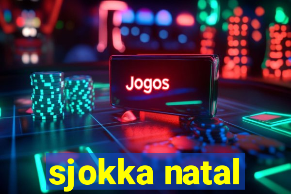 sjokka natal