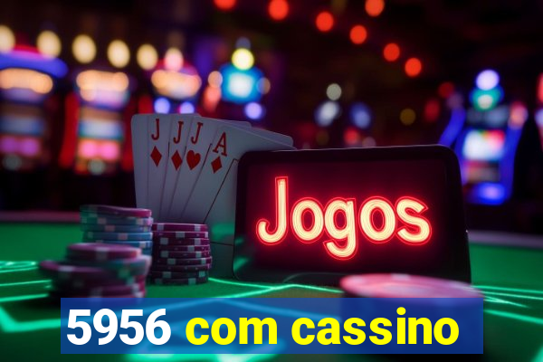 5956 com cassino