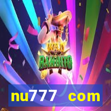 nu777 com plataforma de jogos