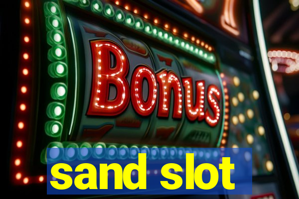 sand slot