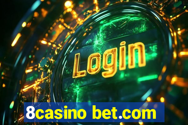 8casino bet.com