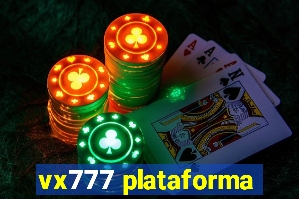 vx777 plataforma