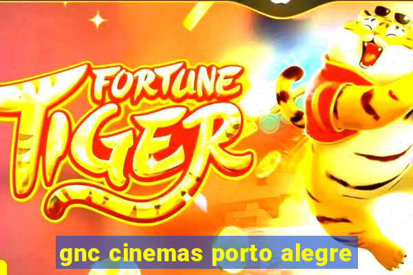 gnc cinemas porto alegre