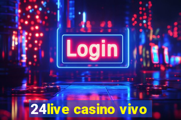 24live casino vivo