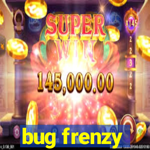 bug frenzy