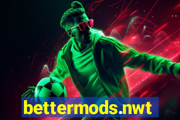 bettermods.nwt