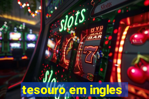 tesouro em ingles