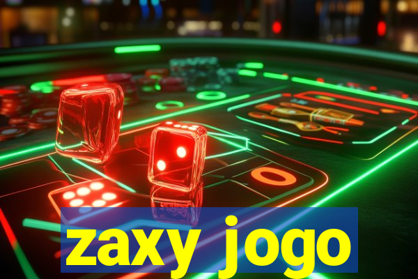 zaxy jogo