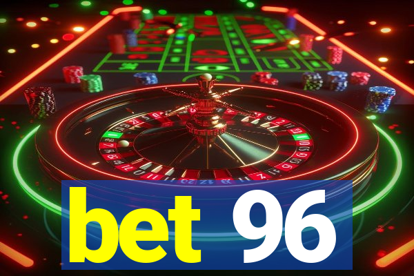 bet 96