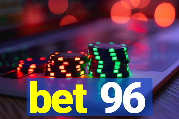 bet 96