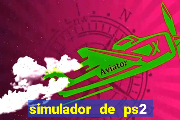 simulador de ps2 para pc