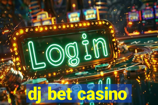 dj bet casino