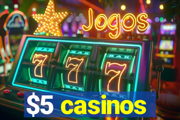 $5 casinos