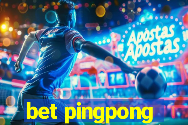 bet pingpong