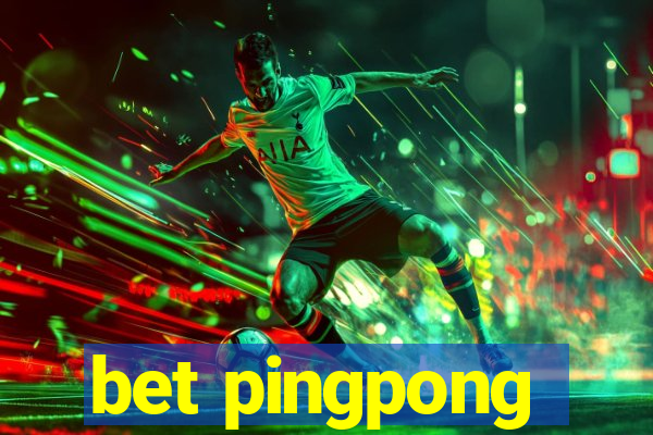 bet pingpong