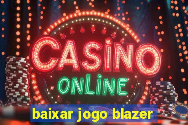 baixar jogo blazer