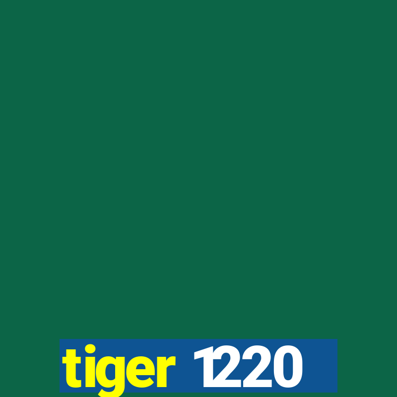 tiger 1220