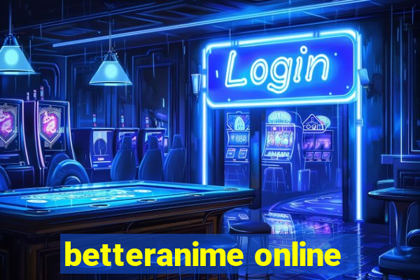 betteranime online