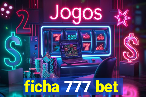 ficha 777 bet