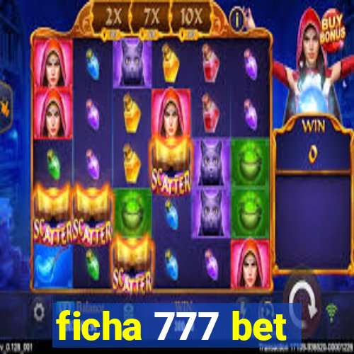 ficha 777 bet