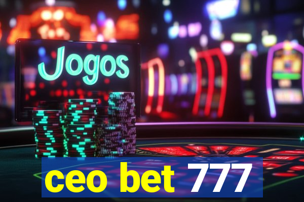 ceo bet 777