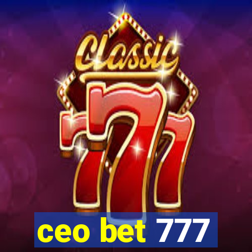 ceo bet 777