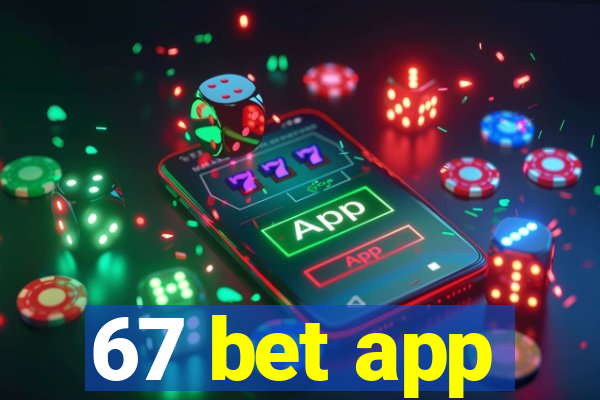 67 bet app