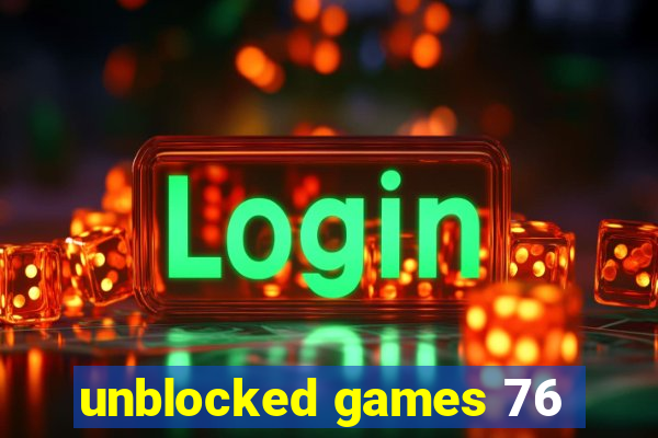 unblocked games 76