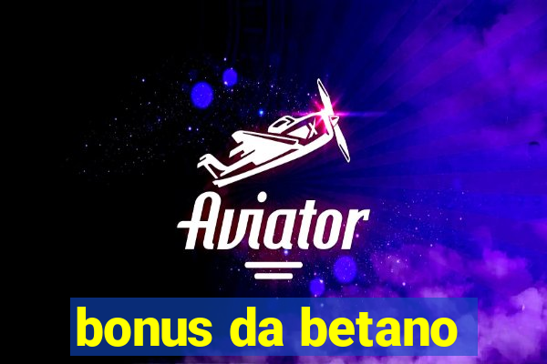 bonus da betano