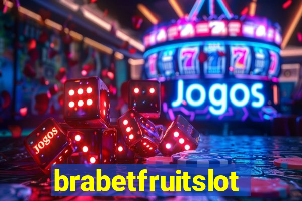 brabetfruitslot