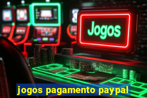 jogos pagamento paypal