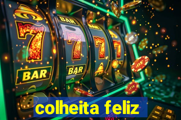 colheita feliz