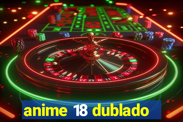 anime 18 dublado