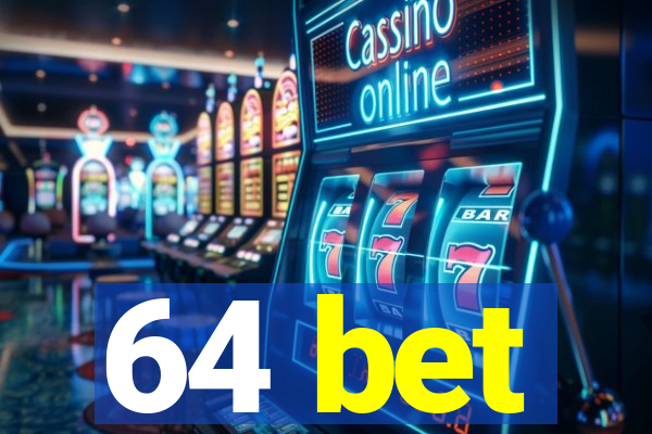 64 bet