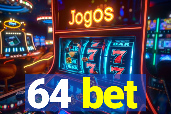 64 bet