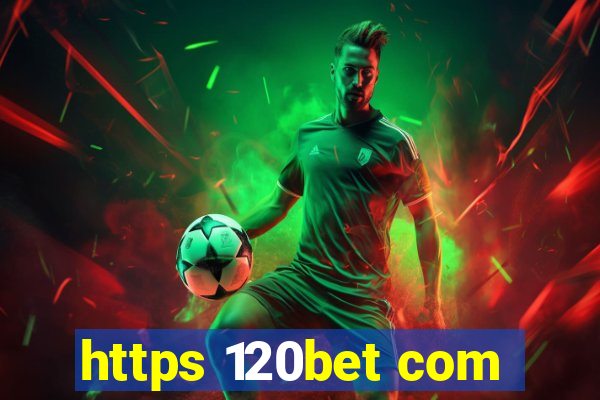 https 120bet com