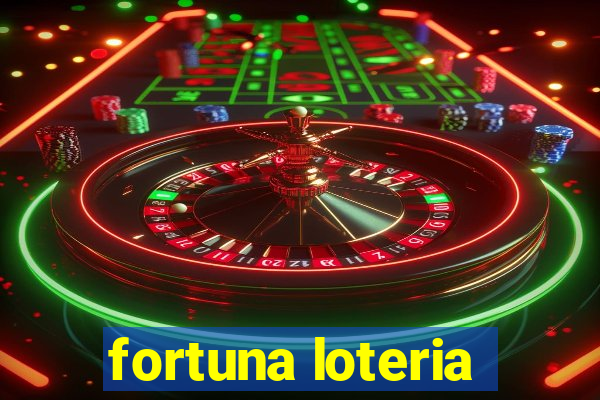 fortuna loteria