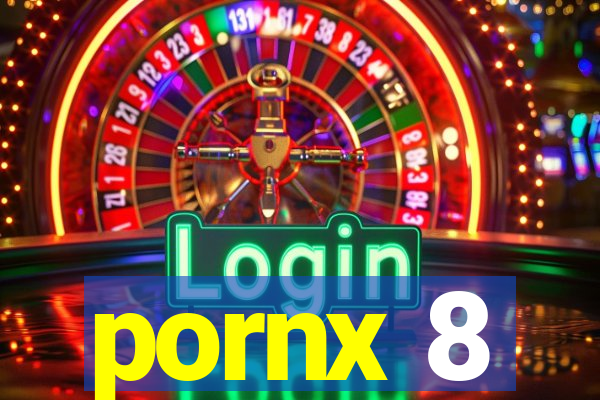 pornx 8