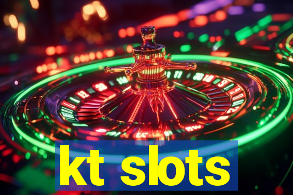 kt slots