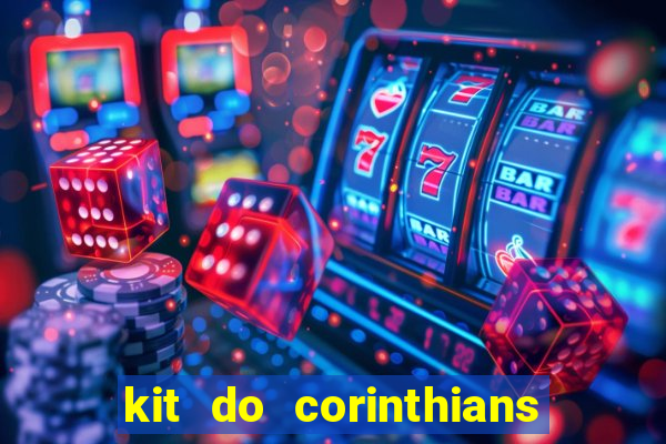 kit do corinthians dls 22