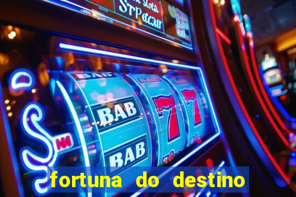 fortuna do destino fortuna do dentinho