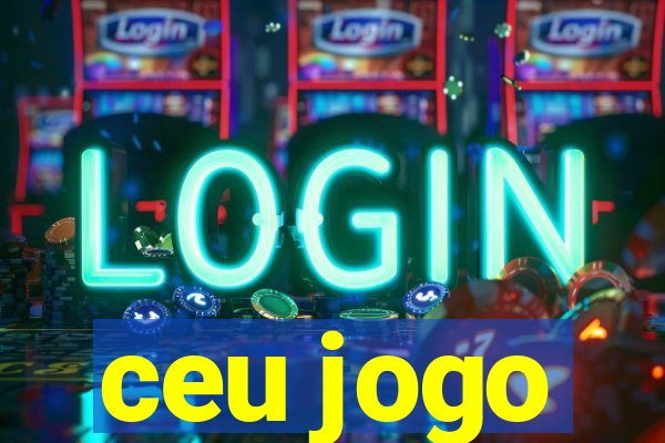 ceu jogo