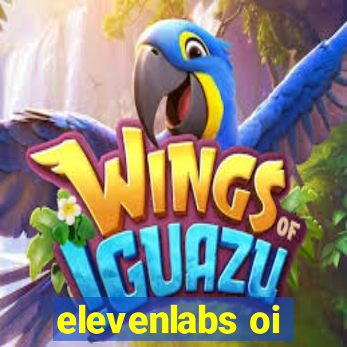 elevenlabs oi