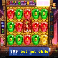 999 bet net obile conferir bilete