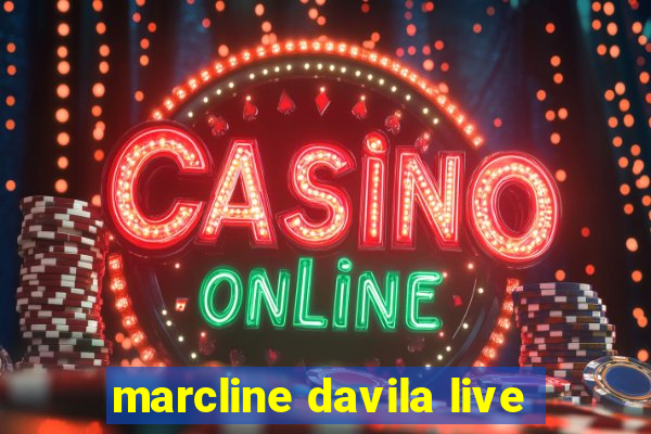 marcline davila live