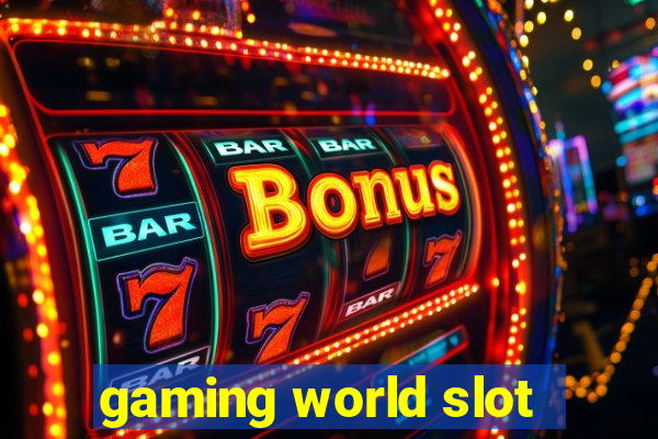 gaming world slot