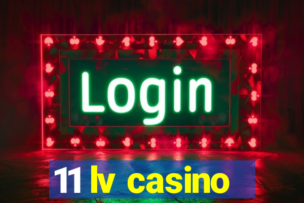 11 lv casino