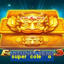 super cole  o 7784 jogos download